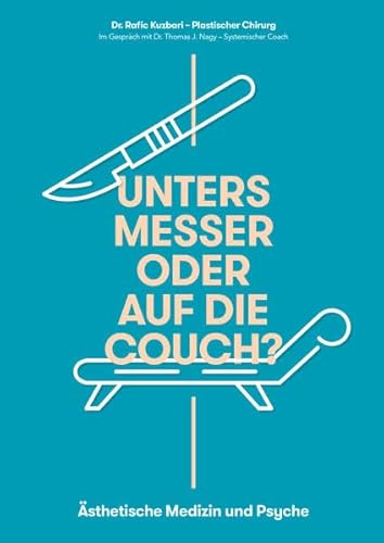 Beispielbild fr UNTERS MESSER ODER AUF DIE COUCH?: sthetische Medizin und Psyche zum Verkauf von medimops