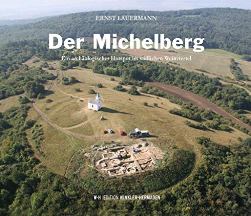 Stock image for Der Michelberg: Ein archologischer Hotspot im sdlichen Weinviertel for sale by medimops