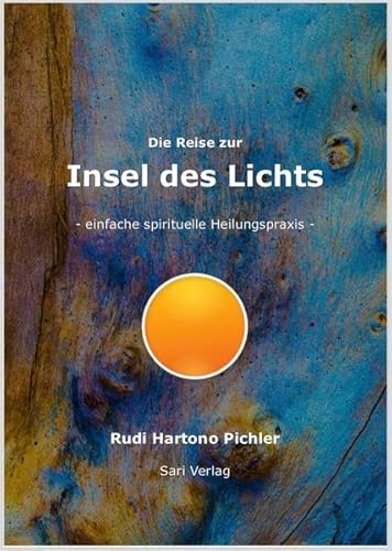 Beispielbild fr Die Reise zur Insel des Lichts: - einfache spirituelle Heilungspraxis - zum Verkauf von medimops