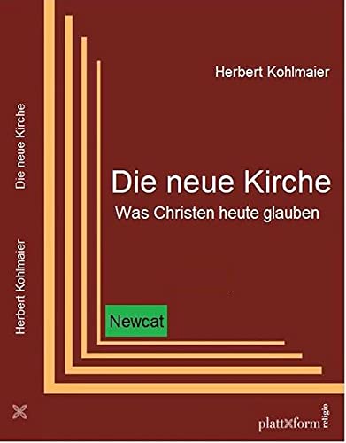 Beispielbild fr Die neue Kirche   Was Christen heute glauben": Newcat (plattform RELIGIO) zum Verkauf von Buchmarie