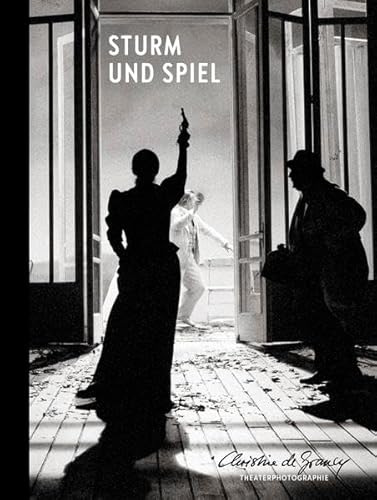 Beispielbild fr Sturm und Spiel: Die Theaterphotographie der Christine de Grancy zum Verkauf von medimops