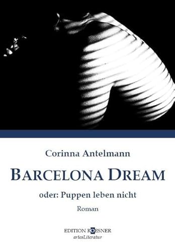 9783950521726: BARCELONA DREAM: oder: Puppen leben nicht