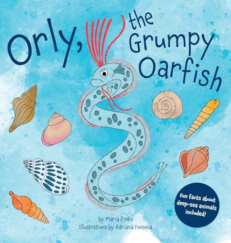 Imagen de archivo de Orly, the Grumpy Oarfish a la venta por GreatBookPrices