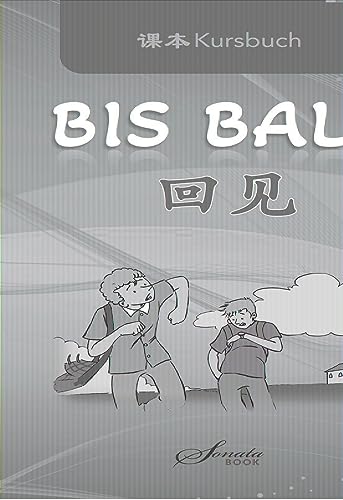 Imagen de archivo de Chinesisch fr Anfnger "Bis Bald" Kursbuch a la venta por GreatBookPrices