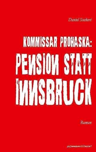 9783950532708: Kommissar Prohaska: Pension statt Innsbruck.: Roman: 40