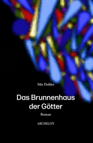 Stock image for Das Brunnenhaus der Gtter (German Edition) for sale by GF Books, Inc.