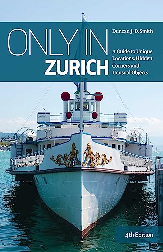 Beispielbild fr Only in Zurich: A Guide to Unique Locations, Hidden Corners and Unusual Objects ("Only In" Guides) zum Verkauf von Lakeside Books