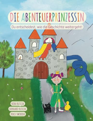 Stock image for Die Abenteuerprinzessin: Du entscheidest, wie die Geschichte weitergeht! (German Edition) for sale by GF Books, Inc.