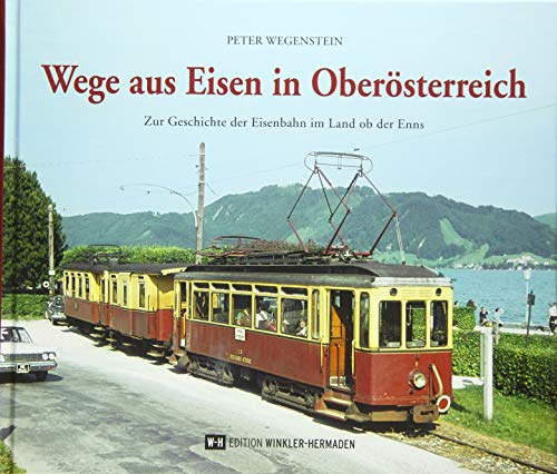 Stock image for Wegenstein, P. Wege aus Eisen in Obersterreich for sale by GF Books, Inc.