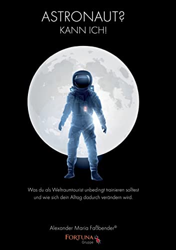 Imagen de archivo de Astronaut?: Kann ich! (FORTUNA Reading, ein Imprint von serendii publishing) a la venta por medimops