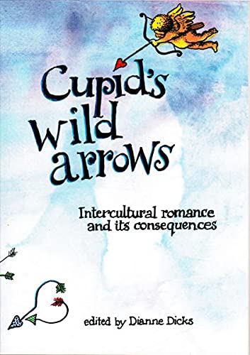 Beispielbild fr Cupid's Wild Arrows: Intercultural Romance and Its Consequences zum Verkauf von medimops
