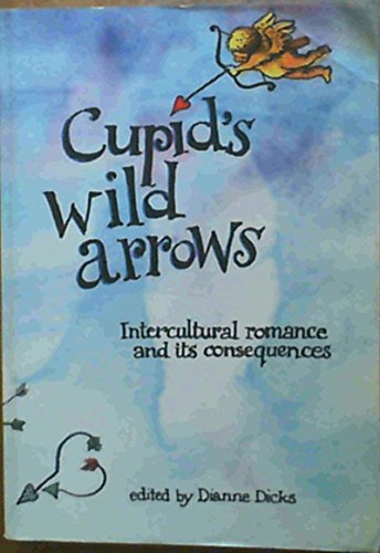Stock image for Cupid's Wild Arrows, Intercultural Romance and its Consequences for sale by ThriftBooks-Dallas