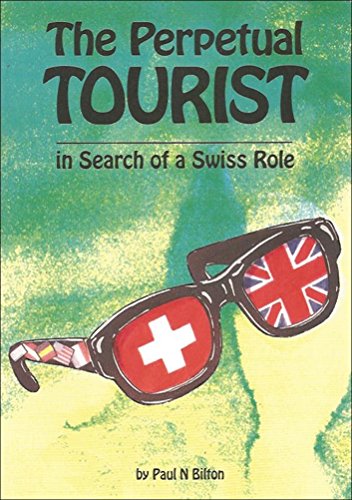 Stock image for The Perpetual Tourist: In Search of a Swiss Role for sale by WorldofBooks