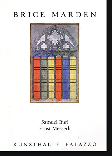 Brice Marden: Samuel Buri, Ernst Messerli : Projekte fuÌˆr das Basler MuÌˆnster, 15.12.1990-9.2.1991 (German Edition) (9783952007907) by Marden, Brice