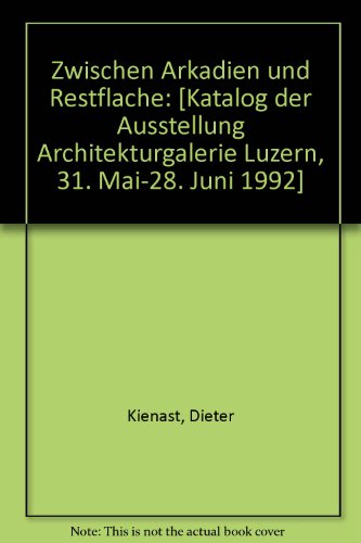 Stock image for Dieter Kienast - Zwischen Arkadien und Restflche for sale by medimops