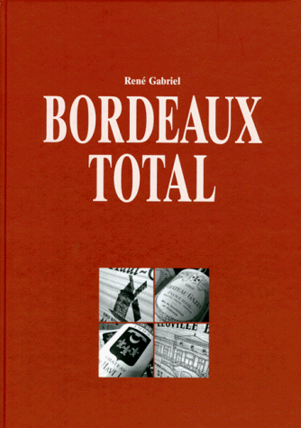 9783952017913: Bordeaux total by Gabriel, Rene