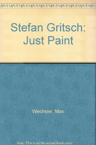 Gritsch Stefan - Just Paint (9783952047453) by Wechsler, Max