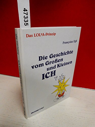 Imagen de archivo de Das Lol2a - Prinzip. Die Geschichte vom Groen und Kleinen Ich. Ein Mrchen fr Erwachsene und fr Kinder. a la venta por medimops