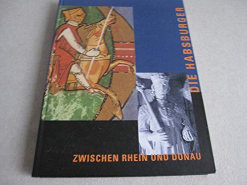 Imagen de archivo de Die Habsburger zwischen Rhein und Donau a la venta por Versandantiquariat Felix Mcke