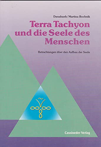 Beispielbild fr Terra Tachyon und die Seele des Menschen - Betrachtungen ber den Aufbau der Seele zum Verkauf von Akademische Buchhandlung Antiquariat