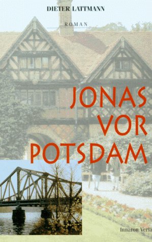 Jonas vor Potsdam. Roman.