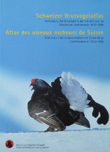 Beispielbild fr Schweizer Brutvogelatlas : Verbreitung der Brutvgel in der Schweiz und im Frstentum Liechtenstein 1993 - 1996. Atlas des oiseaux nicheurs de Suisse : Distribution des oiseaux nicheurs en Suisse et au Liechtenstein en 1993-1996. zum Verkauf von Homburger & Hepp