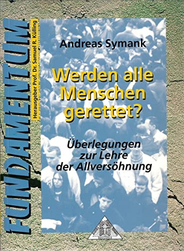 Beispielbild fr Werden alle Menschen gerettet?: berlegungen zur Lehre der Allvershnung zum Verkauf von medimops