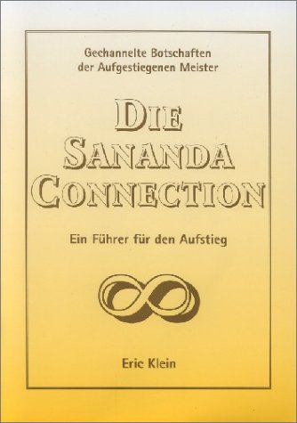 9783952129029: Die Sananda Connection: Gechannelte Botschaften der Aufgestiegenen Meister. Ein Fhrer fr den Aufstieg