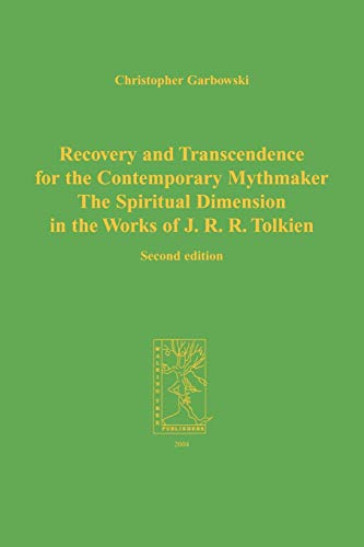 Imagen de archivo de Recovery and Transcendence for the Contemporary Mythmaker The Spiritual Dimension in the Works of J R R Tolkien a la venta por PBShop.store US