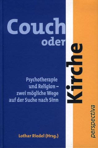 Stock image for Couch oder Kirche? Psychotherapie und Religion - zwei mgliche Wege auf der Suche nach dem Sinn for sale by Antiquariat Nam, UstId: DE164665634