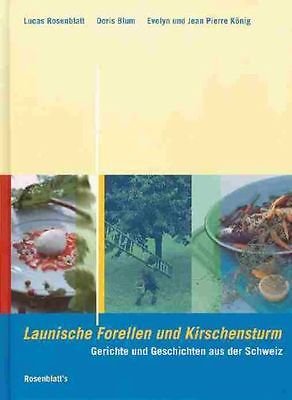 9783952206201: Launische Forellen und Kirschensturm. Gerichte und Geschichten aus der Schweiz.