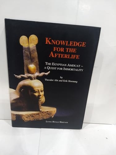 Beispielbild fr Knowledge for the Afterlife: The Egyptian Amduat - A Quest for Immortality zum Verkauf von BooksRun