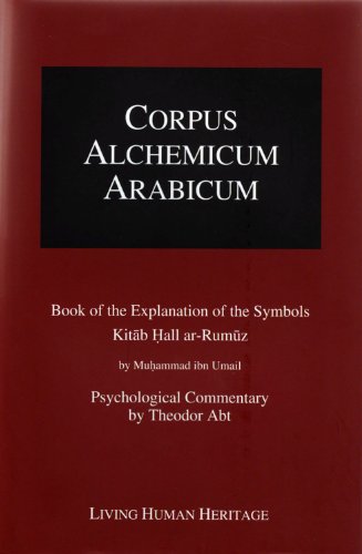 9783952260883: Corpus Alchemicum Arabicum: Book of the Explanation of the Symbols Kitab Hall ar-Rumuz