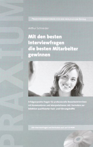 Imagen de archivo de Mit den besten Interviewfragen die besten Mitarbeiter gewinnen: Erfolgserprobte Fragen fr professionelle Bewerberinterviews mit Kommentaren und . qualifizierter Fach- und Fhrungskrfte a la venta por medimops