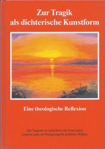 Beispielbild fr Zur Tragik als dichterische Kunstform. Eine theologische Reflexion. zum Verkauf von suspiratio - online bcherstube