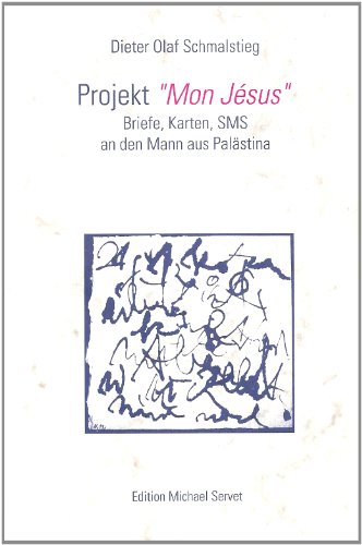 Imagen de archivo de Projekt ""Mon Jsus" : Briefe, Karten, SMS an den Mann aus Palstina a la venta por Antiquariat Nam, UstId: DE164665634