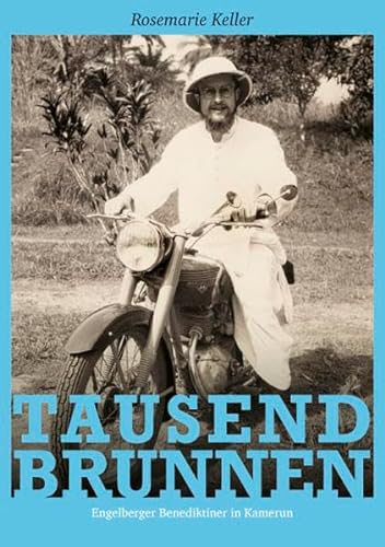 Imagen de archivo de Tausend Brunnen: Engelberger Benediktiner in Kamerun a la venta por Online-Shop S. Schmidt