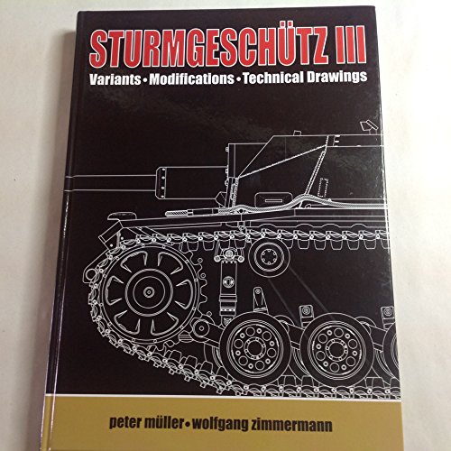 9783952296851: Sturmgeschtz III: Volume 2 - Variants, Modifications, Technical Drawings