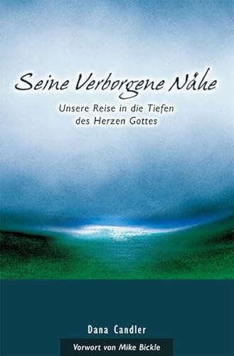 Beispielbild fr Seine Verborgene Nhe: Unsere Reise in die Tiefen des Herzen Gottes zum Verkauf von medimops