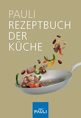 Beispielbild fr Rezeptbuch der Kche 3. Auflage 2005 [Gebundene Ausgabe] Philip Pauli Essen Trinken Grundkochbcher CD mit Rezepten klassische Rezepte Kochlehrbuch Kochrezepte Koch- und Kchentechnik moderne Rezepte Pauli Rezeptbuch, 03. Auflage Rezeptbuch der Kche Saucen Suppen Von Profis fr Profis zum Verkauf von BUCHSERVICE / ANTIQUARIAT Lars Lutzer