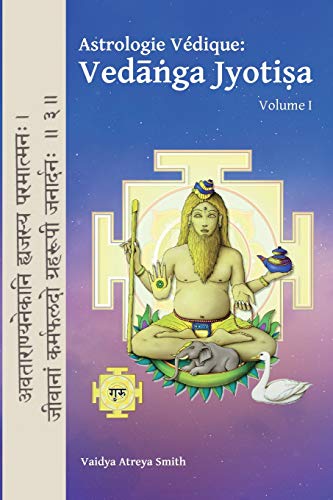 9783952303801: Astrologie Vedique: : Vedanga Jyotisa: Volume 1