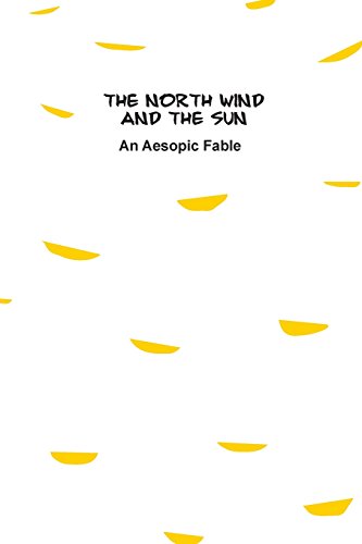 Beispielbild fr The North Wind and The Sun: An Aesopic Fable: Volume 2 (Aesopic Fables) zum Verkauf von WorldofBooks