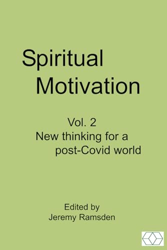 Imagen de archivo de Spiritual Motivation Vol. 2: New thinking for a post-Covid world a la venta por California Books