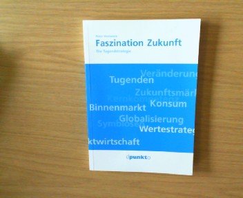 Beispielbild fr Faszination Zukunft zum Verkauf von medimops