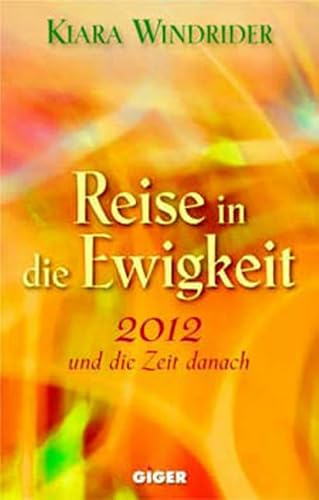 Imagen de archivo de Reise in die Ewigkeit: 2012 und die Zeit danach a la venta por medimops