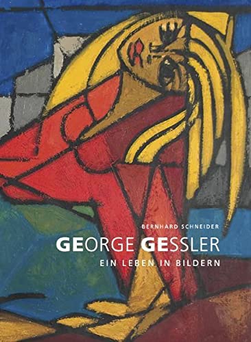 Beispielbild fr George Gessler: Ein Leben in Bildern Schneider, Bernhard. zum Verkauf von INGARDIO