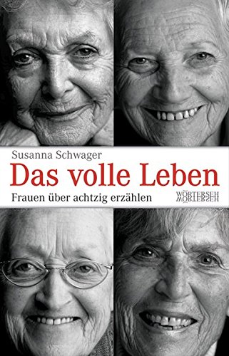 Stock image for Das volle Leben: Frauen ber achtzig erzhlen for sale by medimops