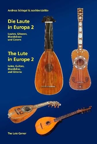 Beispielbild fr Die Laute in Europa 2 / The Lute in Europe 2: Lauten, Gitarren, Mandolinen und Cistern / Lutes, Guitars, Mandolins, and Citterns zum Verkauf von medimops