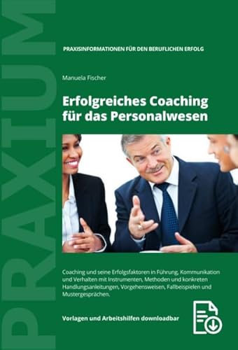 Beispielbild fr Erfolgreiches Coaching fr die Personalpraxis: Coaching und seine Erfolgsfaktoren in Fhrung, Kommunikation und Verhalten mit Instrumenten, Methoden . Fallbeispielen und Mustergesprchen. Alle Mustervorlagen und Arbeitshilfen auch auf CD-ROM] / Manuela Fischer zum Verkauf von Versandantiquariat BUCHvk