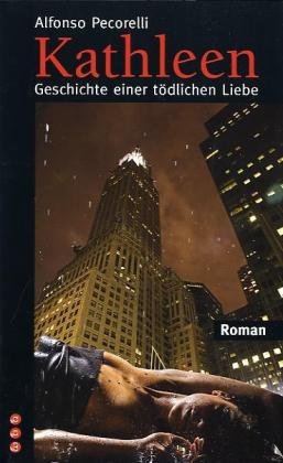 Imagen de archivo de Kathleen. Geschichte einer tdlichen Liebe. Roman. a la venta por Harle-Buch, Kallbach
